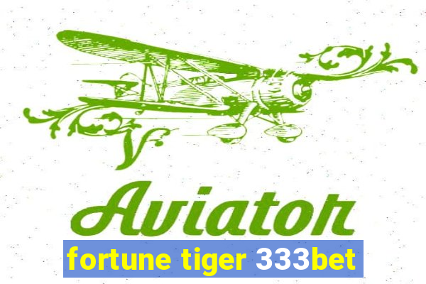 fortune tiger 333bet